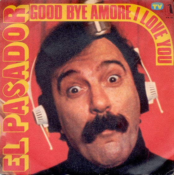 El Pasador : Good Bye Amore I Love You (7", Single)