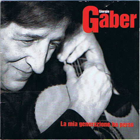 Giorgio Gaber : La Mia Generazione Ha Perso (CD, Album)