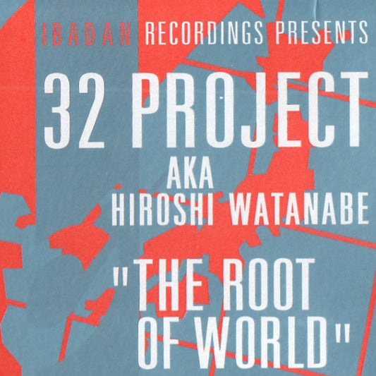 32 Project Aka Hiroshi Watanabe : The Root Of World (12")