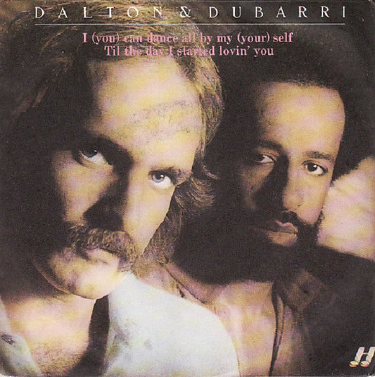 Dalton & Dubarri : I (You) Can Dance All By My (Your) Self / Til The Day I Started Lovin' You (7", Single)