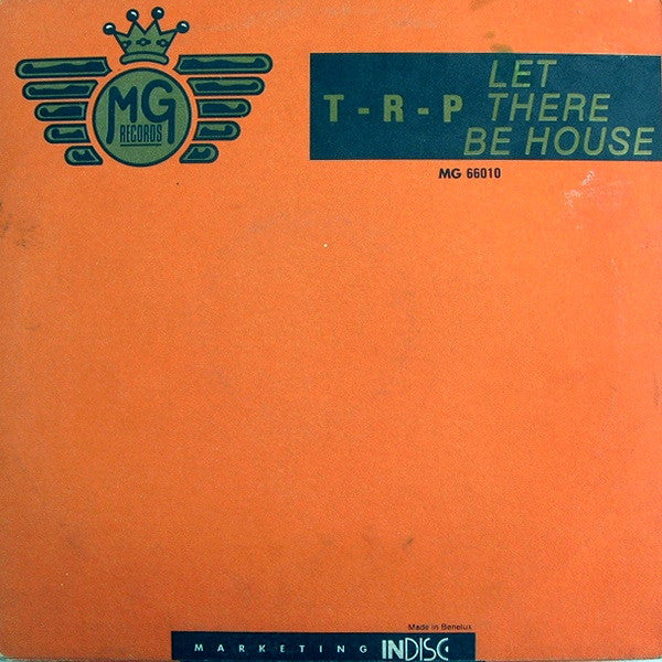 T-R-P : Let There Be House (12")