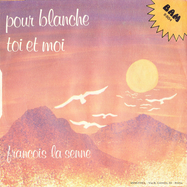 Francois La Senne : Pour Blanche (7")