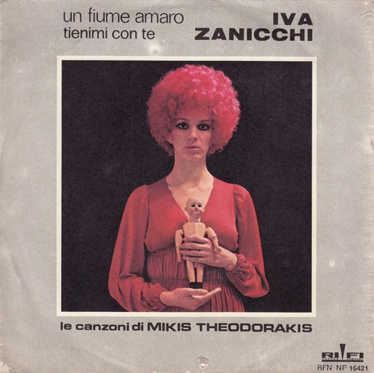 Iva Zanicchi : Un Fiume Amaro / Tienimi Con Te (7")