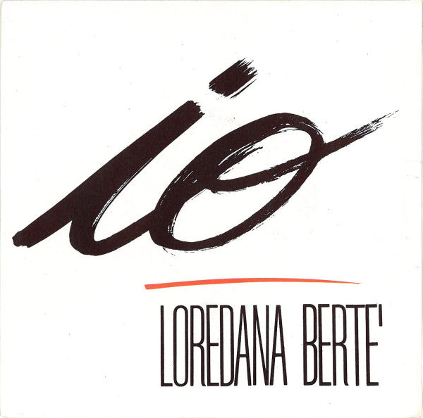 Loredana Berte'* : Io (7")