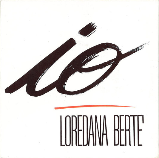 Loredana Berte'* : Io (7")