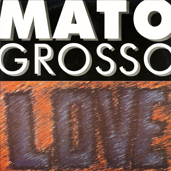 Mato Grosso : Love (12")