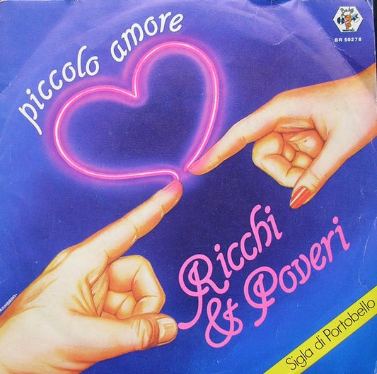 Ricchi E Poveri : Piccolo Amore (7")