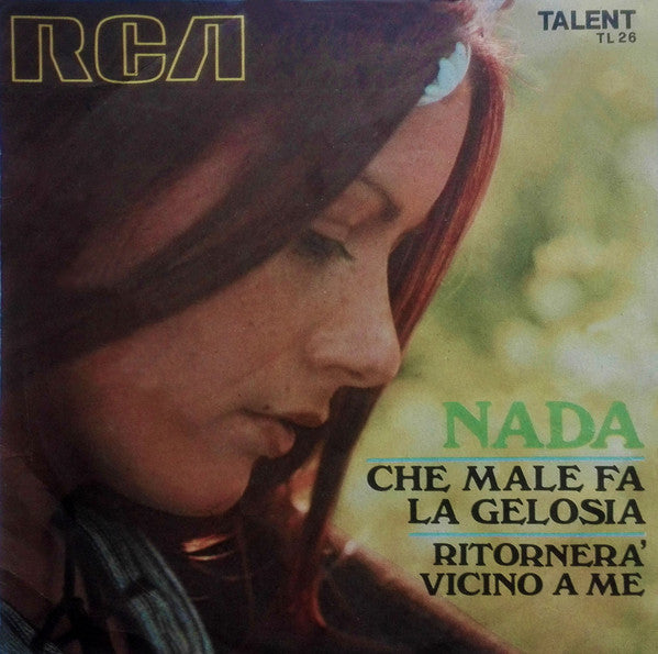 Nada (8) : Che Male Fa La Gelosia / Ritornerà Vicino A Me (7", Mono)