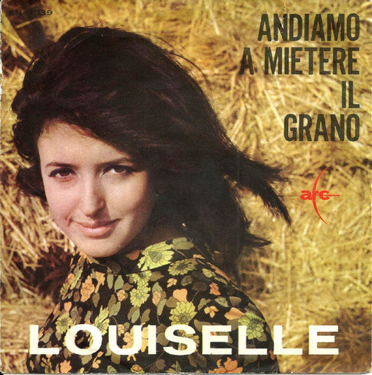 Louiselle : Andiamo A Mietere Il Grano (7", Mono)