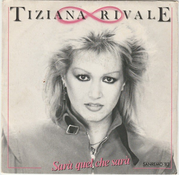 Tiziana Rivale : Sarà Quel Che Sarà (7", Single)