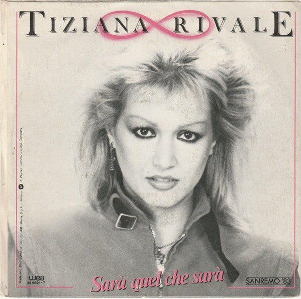 Tiziana Rivale : Sarà Quel Che Sarà (7", Single)