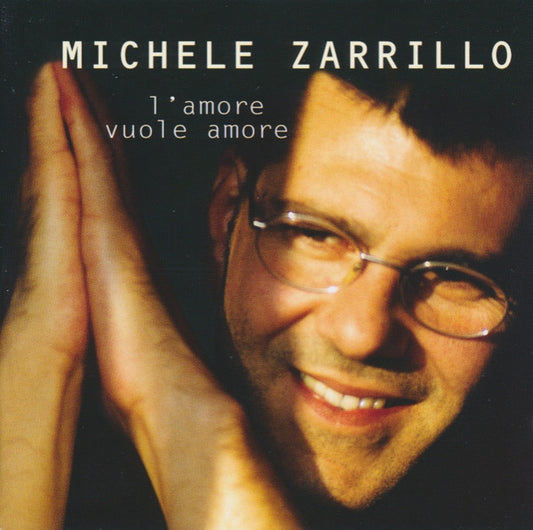 Michele Zarrillo : L'Amore Vuole Amore (CD, Comp, RE)