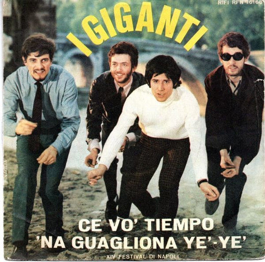 I Giganti : Ce Vo' Tiempo / 'Na Guagliona Yè Yè (7")