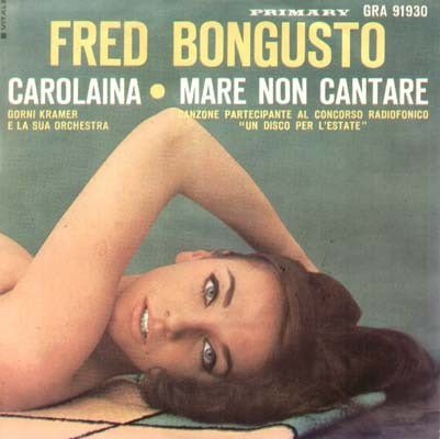 Fred Bongusto : Carolaina / Mare Non Cantare (7")