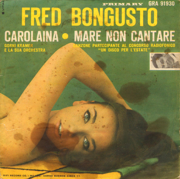 Fred Bongusto : Carolaina / Mare Non Cantare (7")