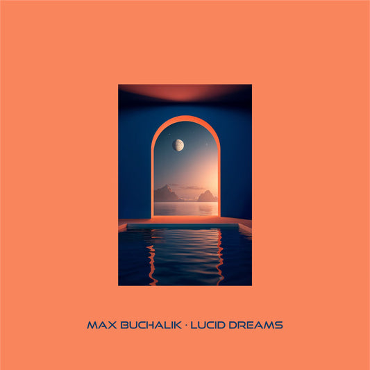 Max Buchalik : Lucid Dreams (12", EP)