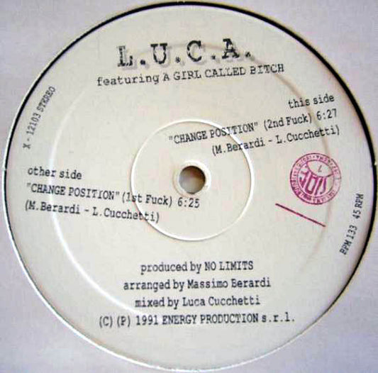 L.U.C.A. Featuring A Girl Called Bitch : Change Position (12")