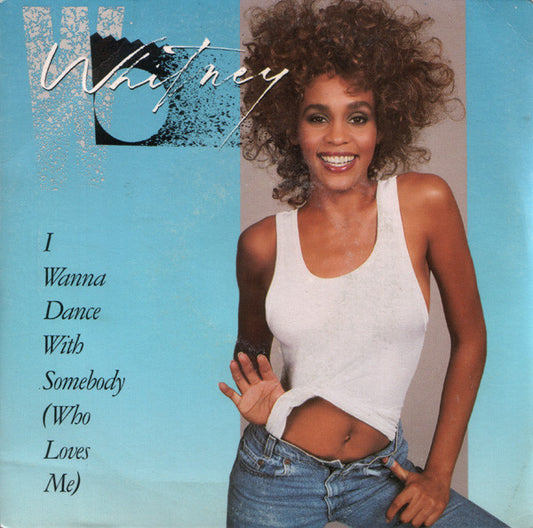 Whitney Houston : I Wanna Dance With Somebody (Who Loves Me) (7", Single)