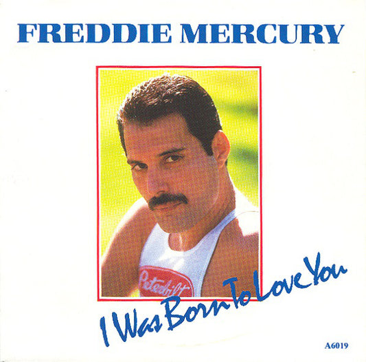 Freddie Mercury : I Was Born To Love You (7", Single)