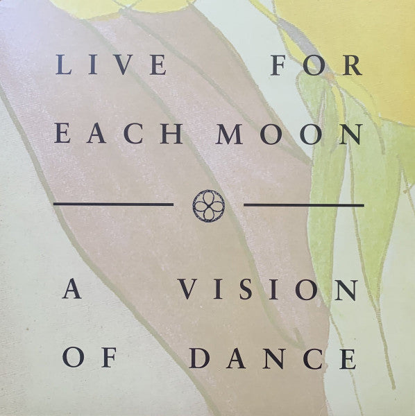 Live For Each Moon : A Vision Of Dance (2x12", Album)