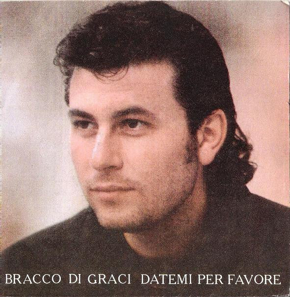 Bracco Di Graci : Datemi Per Favore (7")