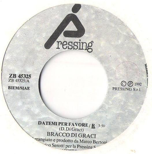 Bracco Di Graci : Datemi Per Favore (7")