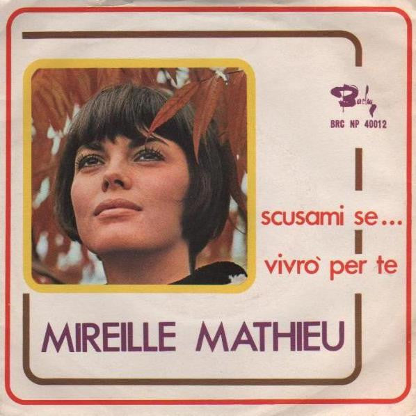 Mireille Mathieu : Scusami Se... / Vivrò Per Te (7", Single)