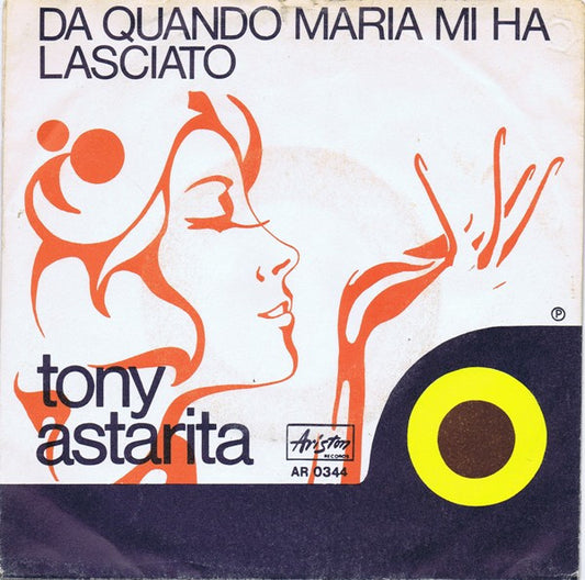 Tony Astarita : Da Quando Maria Mi Ha Lasciato (7")