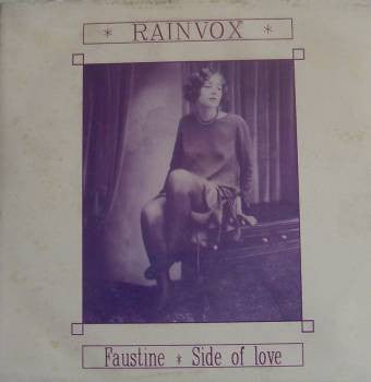 Rainvox : Faustine / Side Of Love (7")