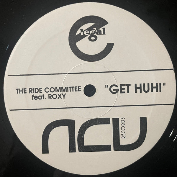 The Ride Committee Feat. Roxy : Get Huh! (12")