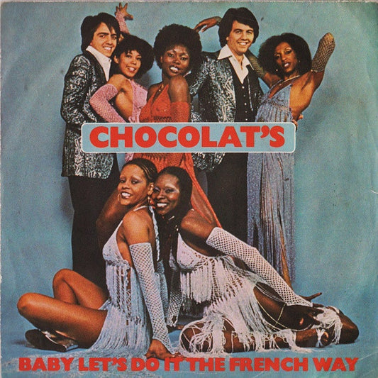 Chocolat's : Baby Let's Do It The French Way (7")