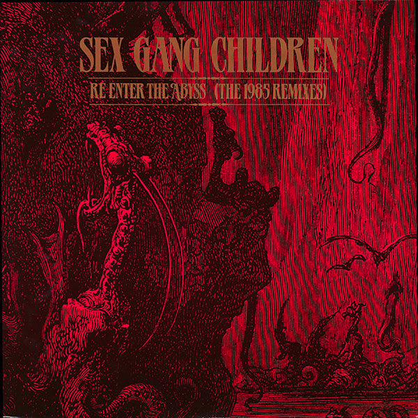 Sex Gang Children : Re-Enter The Abyss (The 1985 Remixes) (LP, Album)