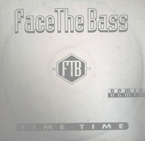 Face The Bass : Time Time (Remix) (12")