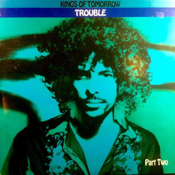 Kings Of Tomorrow : Trouble (Part Two) (2x12", Album)