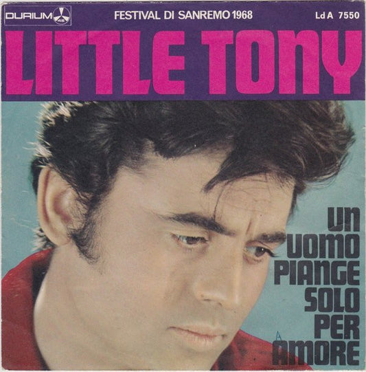 Little Tony : Un Uomo Piange Solo Per Amore (7")