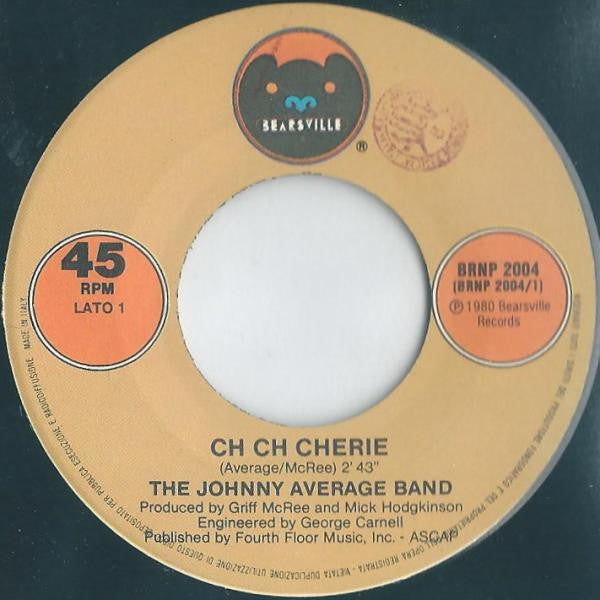 Johnny Average Band : Ch Ch Cherie  (7")