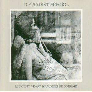 D.F. Sadist School : Les Cent Vingt Journées De Sodome (LP, Album, Ltd, Cle)