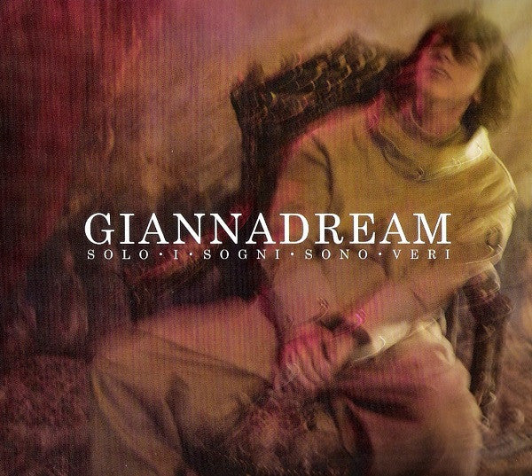 Gianna Nannini : GiannaDream (Solo I Sogni Sono Veri) (CD, Album, Dig)