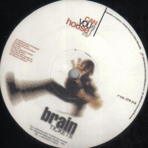 Brain Tickets : Can You House? (12")