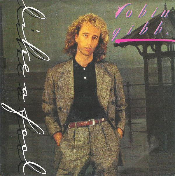 Robin Gibb : Like A Fool (7", Single)