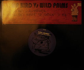 Mr. Bird vs. Wild Palms : Laidback / What Ya Doin' 2 Me ? (12")