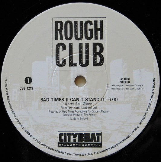 Rough Club : Bad-Times (I Can't Stand It) (12", Single)