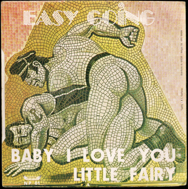 Easy Going : Baby I Love You / Little Fairy (7", Single)