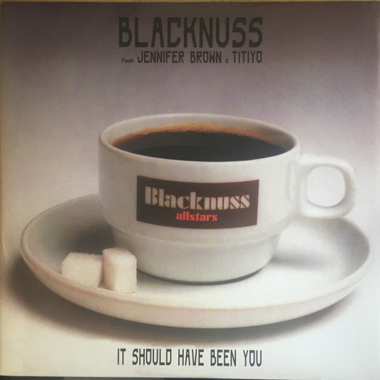 Blacknuss : It Should Have Been You (12")