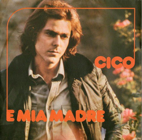 Tony Cicco : E Mia Madre (7")