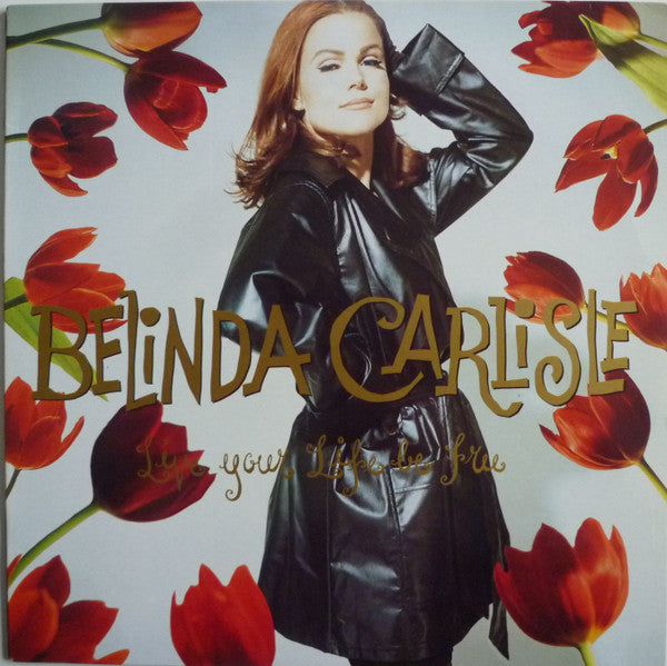 Belinda Carlisle : Live Your Life Be Free (LP, Album)