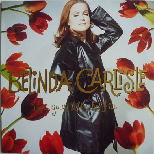 Belinda Carlisle : Live Your Life Be Free (LP, Album)
