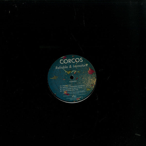 Corcos* : Reliable & Immature (12", W/Lbl)