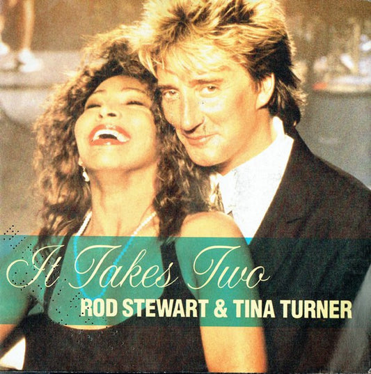 Rod Stewart & Tina Turner : It Takes Two (7")