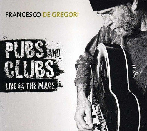 Francesco De Gregori : Pubs And Clubs Live @ The Place (CD, Album)